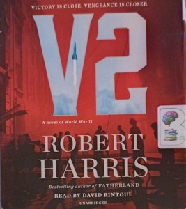 V2 written by Robert Harris performed by David Rintoul on Audio CD (Unabridged)